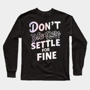 Don’t you dare settle for fine retro Long Sleeve T-Shirt